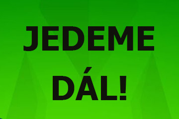 JEDEME DÁL!